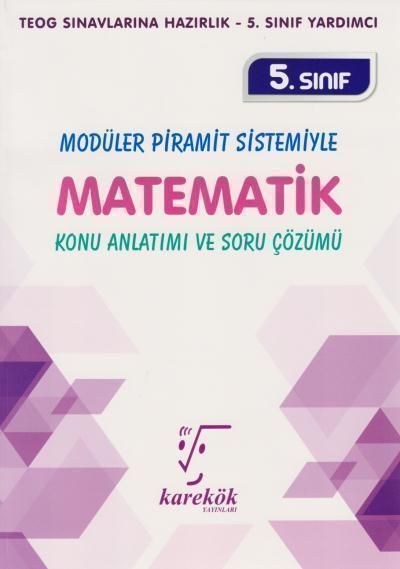 Karekök Yayınları 5. Sınıf Modüler Piramit Sistemiyle Matematik Konu Anlatımı ve Soru Çözümü