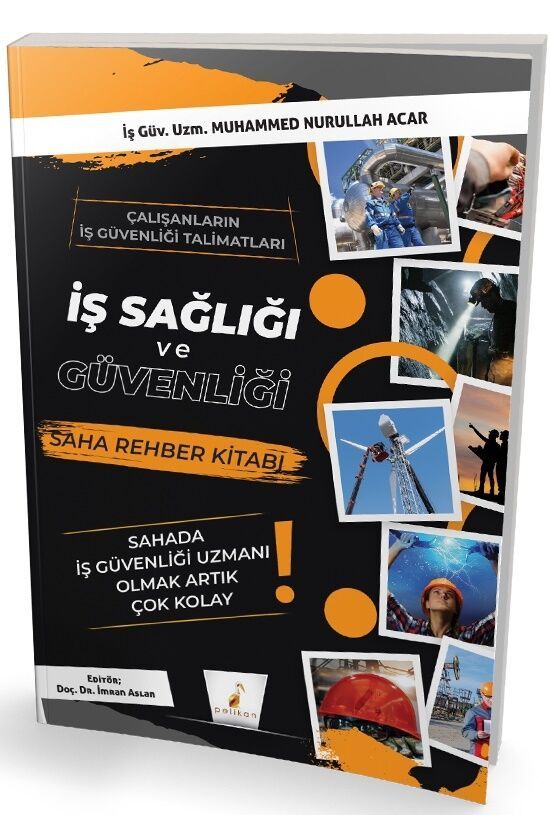 Pelikan Yayınları İş Sağlığı ve Güvenliği İSG Saha Rehber Kitabı