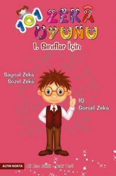  Altın Nokta 1. Sınıflar İçin Sayısal ve Sözel Zeka 101 Zeka Oyunu