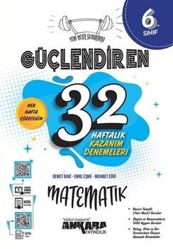 Ankara Yayıncılık 6. Sınıf Matematik Güçlendiren 32 Haftalık Kazanım Denemeleri