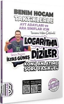 Benim Hocam Yayınları AYT Adayları ve Ara Sınıflar İçin Taktiklerle Logaritma Diziler Konu Anlatımlı Soru Fasikülü
