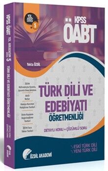 Özdil Akademi ÖABT Türk Dili ve Edebiyatı 5. Kitap Eski Yeni Türk Dili Konu Anlatımlı Soru Bankası