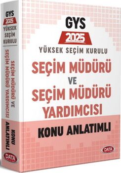 Data Yayınları 2025 GYS Yüksek Seçim Kurulu Seçim Müdürü Ve Seçim Müdür Yardımcısı Konu Anlatımlı