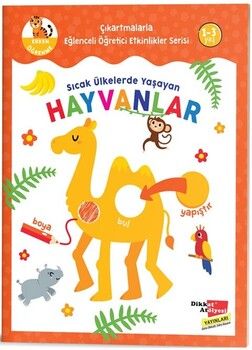 Dikkat Atölyesi Yayınları Çıkartmalarla Eğlenceli Öğretici Etkinlikler Serisi Sıcak Ülkelerde Yaşayan Hayvanlar