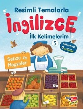 Dikkat Atölyesi Yayınları Resimli Temalarla İngilizce İlk Kelimelerim 5 - Sebze ve Meyveler