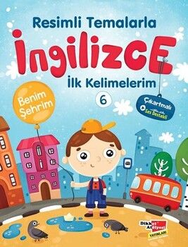 Dikkat Atölyesi Yayınları Resimli Temalarla İngilizce İlk Kelimelerim 6 - Benim Şehrim