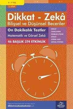 Dikkat ve Zeka Akademisi 8 ve 9 Yaş Dikkat Zeka Bilişsel ve Düşünsel Beceriler 5. Kitap On Dakikalık Testler