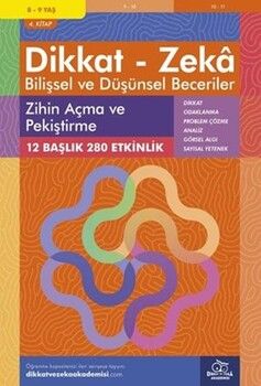 Dikkat ve Zeka Akademisi  8 ve 9 Yaş Dikkat Zeka Bilişsel ve Düşünsel Beceriler 4. Kitap Zihin Açma ve Pekiştirme