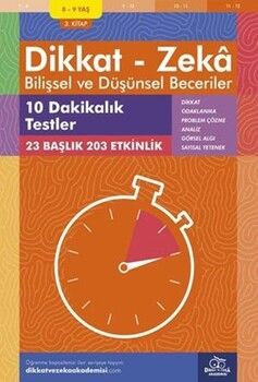 Dikkat ve Zeka Akademisi 8 ve 9 Yaş Dikkat Zeka Bilişsel ve Düşünsel Beceriler 3. Kitap 10 Dakikalık Testler