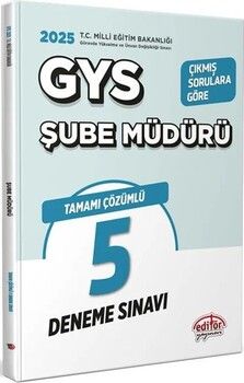 Editör Yayınları 2025 GYS Milli Eğitim Bakanlığı Şube Müdürlüğü Tamamı Çözümlü 5 Deneme