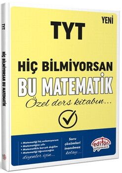 Editör Yayınları TYT Hiç Bilmiyorsan Bu Matematik Özel Ders Kitabın