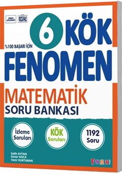 Fenomen Okul Yayınları 6. Sınıf Matematik KÖK Soru Bankası