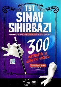  Gür Yayınları YKS 1. Oturum TYT Sınav Sihirbazı 300 Matematik ve Geometri Sorusu