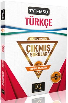 IQ Yayınları TYT MSÜ Türkçe Çıkmış Sorular Son 5 Yıl Konu Konu Tıpkı Basım