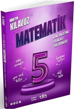 KVA Yayınları 5. Sınıf Matematik Öğreten Kılavuz Konu Anlatımlı Etkinlikli Soru Bankası