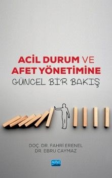 Nobel Yayınları Acil Durum ve Afet Yönetimine Güncel Bir Bakış