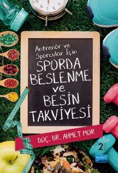 Nobel Yayınları Antrenör ve Sporcular İçin Sporda Beslenme ve Besin Takviyesi