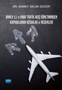 Nobel Yayınları Annex 11 ve Hava Trafik Akış Yönetiminden Kaynaklanan Rötarlar ve Nedenleri