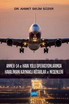 Nobel Yayınları Annex-14 ve Hava Yolu Operasyonlarında Havalimanı Kaynaklı Rötarlar ve Nedenleri