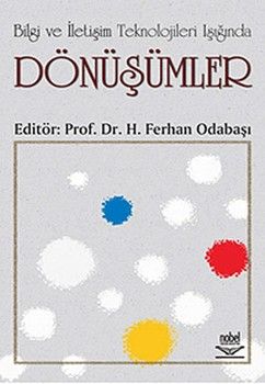 Nobel Yayınları Bilgi ve İletişim Teknolojileri Işığında Dönüşümler