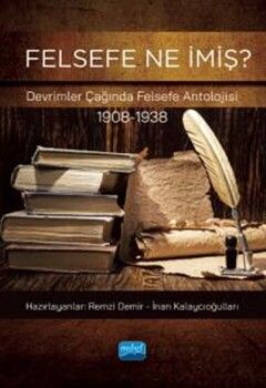 Nobel Yayınları Bilim Ne İmiş? Devrimler Çağında Felsefe Antolojisi 1908-1938