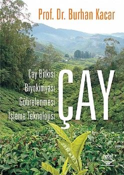Nobel Yayınları Çay Çay Bitkisi Biyokimyası Gübrelenmesi İşleme Teknolojisi