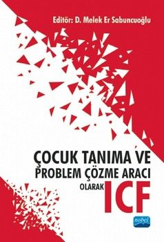 Nobel Yayınları Çocuk Tanıma ve Problem Çözme Aracı Olarak ICF