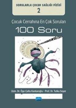 Nobel Yayınları Çocuk Cerrahına En Çok Sorulan 100 Soru Sorularla Çocuk Sağlığı Dizisi 2