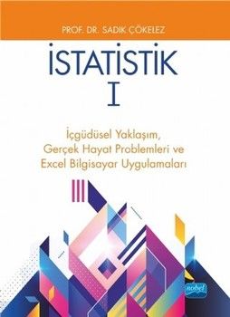 Nobel Yayınları İstatistik 1 İçgüdüsel Yaklaşım Gerçek Hayat Problemleri ve Excel Bilgisayar Uygulamaları