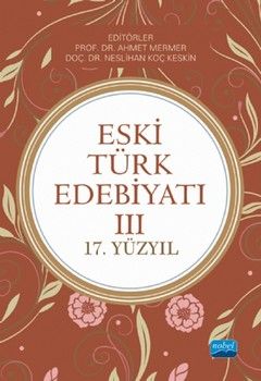 Nobel Yayınları Eski Türk Edebiyatı 3 17. Yüzyıl