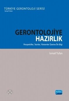 Nobel Yayınları Gerontolojiye Hazırlık Perspektifler Teoriler Yöntemler Üzerine Ön Bilgi