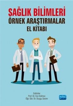 Nobel Yayınları Sağlık Bilimleri Örnek Araştırmalar Kitabı