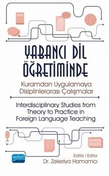 Nobel Yayınları Yabancı Dil Öğretiminde Kuramdan Uygulamaya Disiplinlerarası Çalışmalar