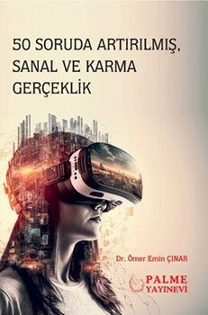 Palme Yayınları 50 Soruda Arttırılmış Sanal ve Karma Gerçeklik