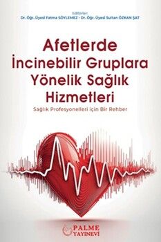 Palme Yayınları Afetlerde İncinebilir Gruplara Yönelik Sağlık Hizmetleri