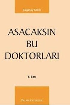 Palme Yayınları Asacaksın Bu Doktorları