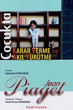 Palme Yayınları Çocukta Karar Verme ve Akıl Yürütme