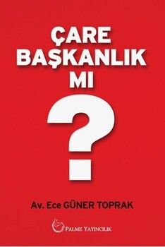 Palme Yayınları Çare Başkanlık Mı ?