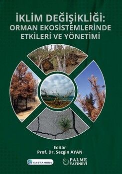 Palme Yayınları İklim Değişikliği Orman Ekosistemlerinde Etkileri ve Yönetimi