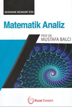 Palme Yayınları Ekonomi Bilimleri İçin Matematik Analiz