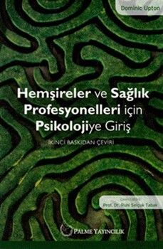 Palme Yayınları Hemşireler ve Sağlık Profesyonelleri için Psikolojiye Giriş