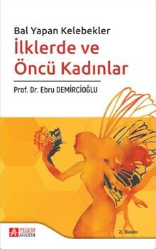 Pegem Akademi Bal Yapan Kelebekler İlklerde ve Öncü Kadınlar