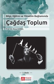 Pegem Akademi Bilgi Eğitim ve Yönetim Bağlamında Çağdaş Toplum