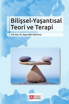 Pegem Akademi Bilişsel Yaşantısal Teori ve Terapi