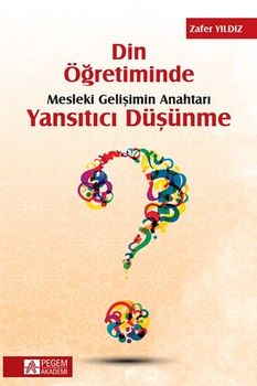 Pegem Akademi Din Öğretiminde Mesleki Gelişimin Anahtarı Yansıtıcı Düşünme