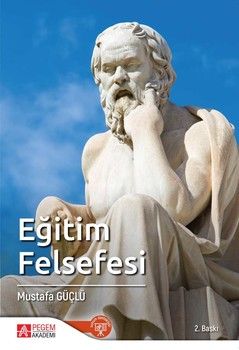 Pegem Akademi Eğitim Felsefesi Mustafa Güçlü