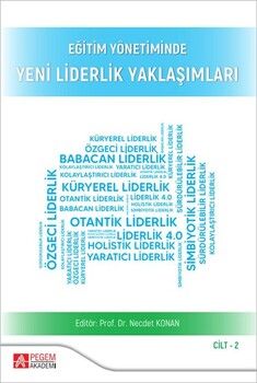 Pegem Akademi Eğitim Yönetiminde Yeni Liderlik Yaklaşımları Cilt 2