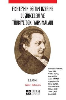 Pegem Akademi Fichte nin Eğitim Üzerine Düşünceleri ve Türkiye deki Yansımaları