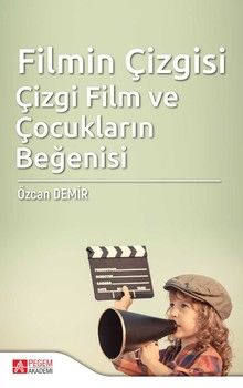 Pegem Akademi Filmin Çizgisi Çizgi Film ve Çocukların Beğenisi