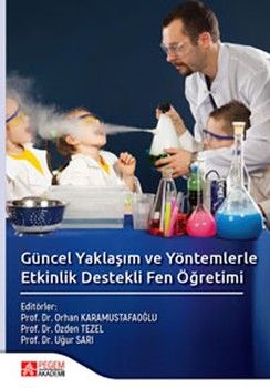 Pegem Akademi Güncel Yaklaşım ve Yöntemlerle Etkinlik Destekli Fen Öğretimi